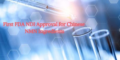 phê duyệt NDI đầu tiên của FDA cho các thành phần NMN của Trung Quốc
